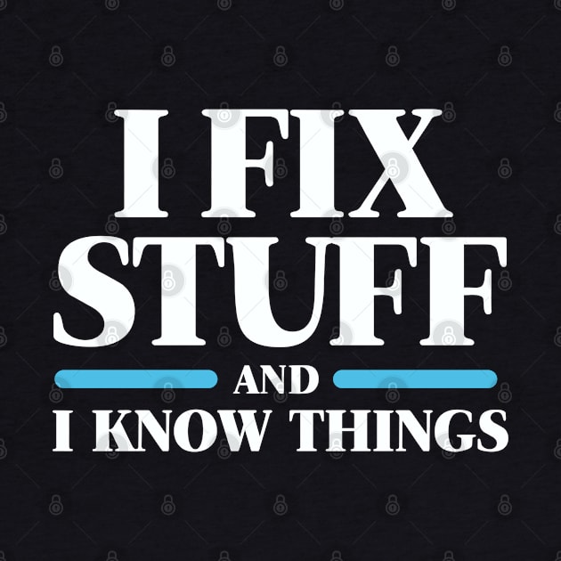 I Fix Stuff by Dale Preston Design